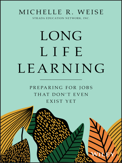 Title details for Long Life Learning by Michelle R. Weise - Available